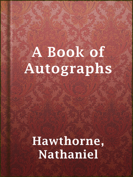 Title details for A Book of Autographs by Nathaniel Hawthorne - Available